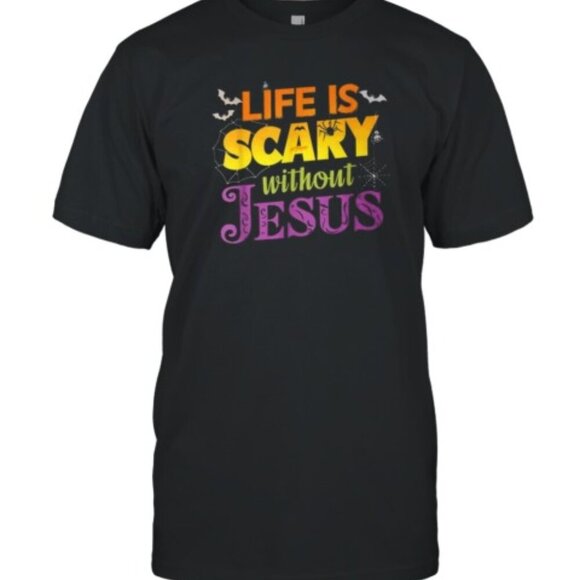 Samantha S Other - Life Is Scary Without Jesus Christian Faith Halloween Shirt Religious Graphic 90